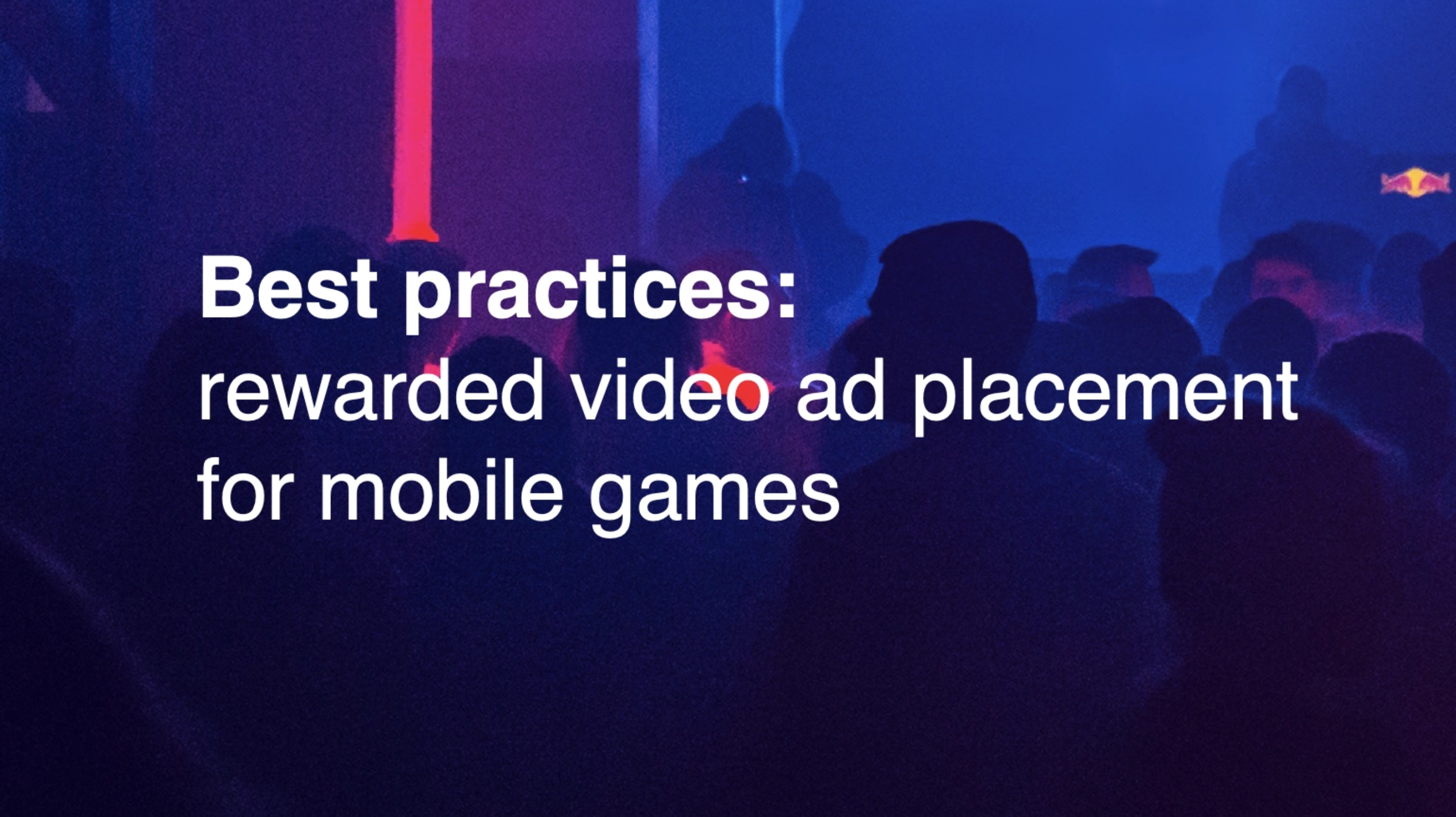 Best Practices for Rewarded Video Ad Placement in Mobile Games