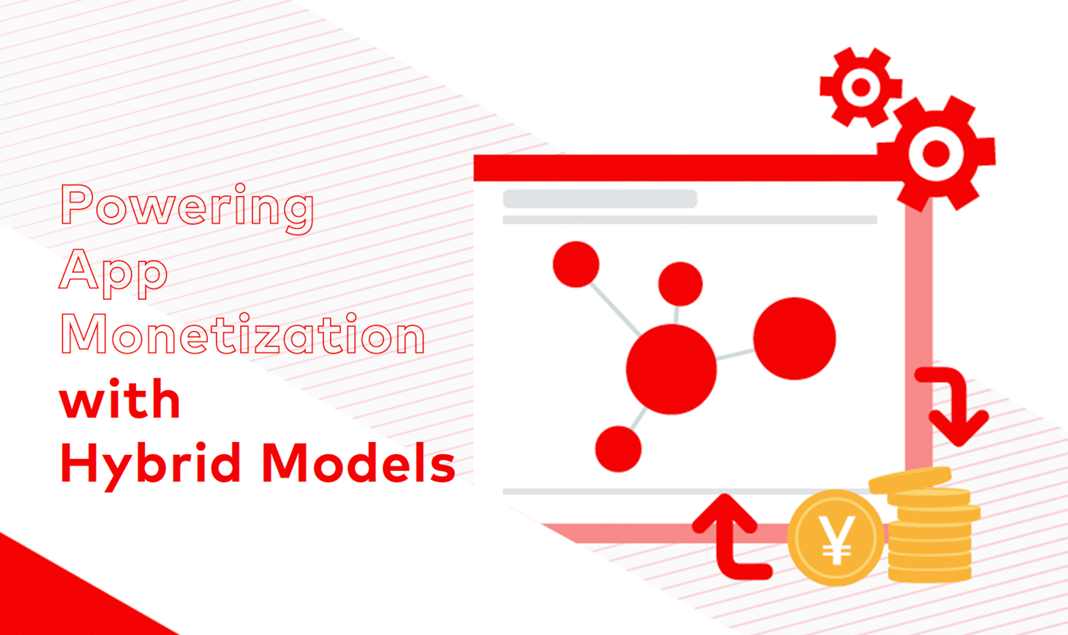 Powering App Monetization with Hybrid Models 